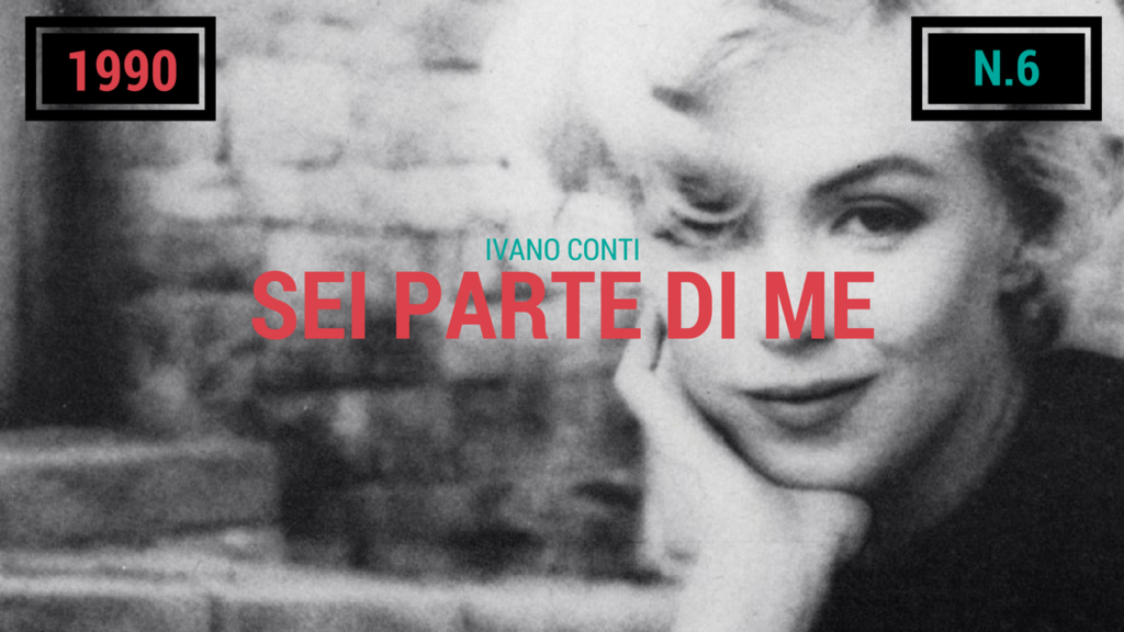 6 – Sei parte di me (1990)