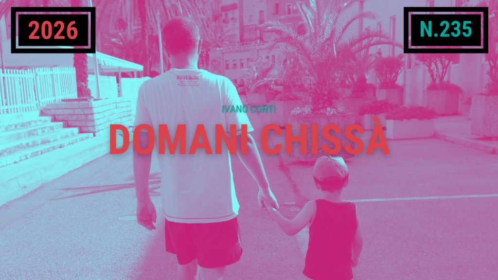 235 – Domani chissà! (2026)